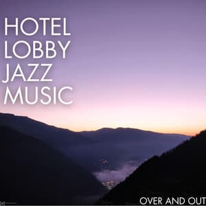 Over And Out - The Hotel Vibe