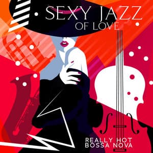 Sexy Jazz of Love: Really Hot Bossa Nova, Best Sensual Sax, Amazing Night for Lovers, Romantic Dinner - Pure Sex Music Zone