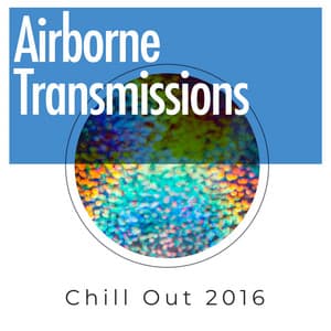 Airborne Transmissions - Chill Out 2016