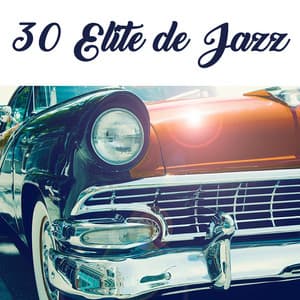 30 Elite de Jazz - Relaxing Piano Music Ensemble