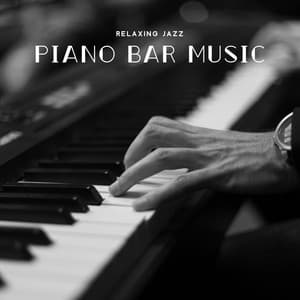 Relaxing Jazz: Piano Bar Music. Rest in the Evening, Gather Strength for a New Day - Pianobar Moods