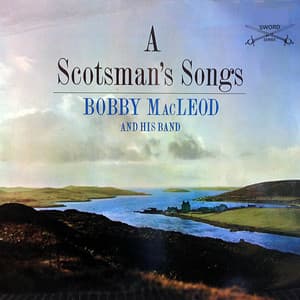 A Scotsman's Songs - Bobby MacLeod