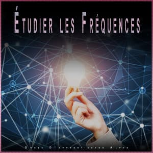 Étudier les Fréquences : Ondes D'apprentissage Alpha - Univers Des Battements Binauraux