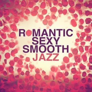 Romantic Sexy Smooth Jazz - Erotica