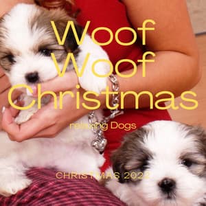 2 0 2 2 Woof Woof Christmas - Dog Music Zone