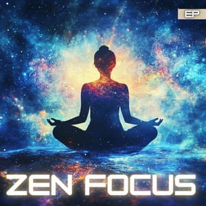 Zen Focus - Deep Focus Music for Studying, Concentration & Meditation - Study Music For Deep Focus
