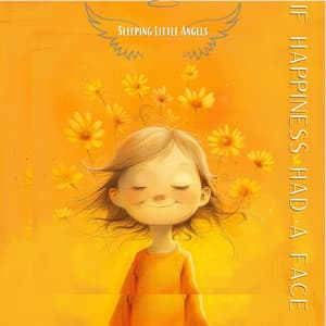 If Happiness Had a Face - Sleeping Little Angels