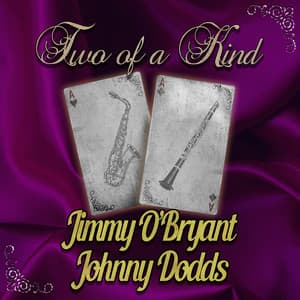 Two of a Kind: Jimmy O'Bryant & Johnny Dodds - Jimmy O'Bryant
