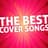 The Best Cover Songs