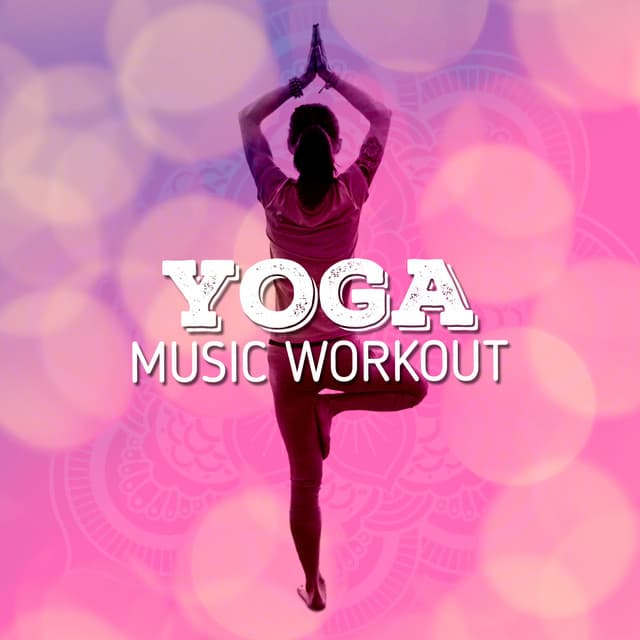 Yoga Music Workout - Yoga Music Workout