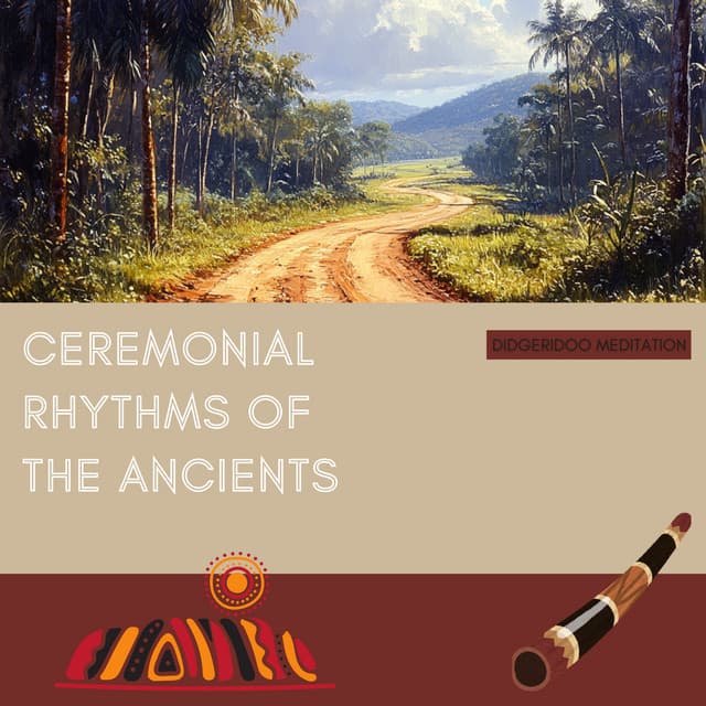 Ceremonial Rhythms of the Ancients - Didgeridoo Meditation