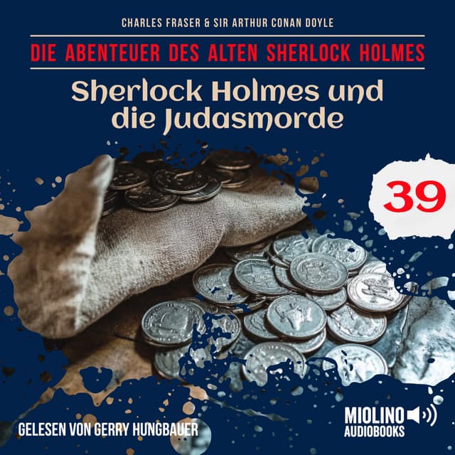 Sherlock Holmes und die Judasmorde - Der alte Sherlock Holmes
