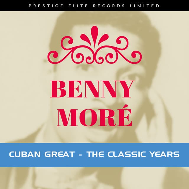 Cuban Great - The Classic Years - Beny Moré