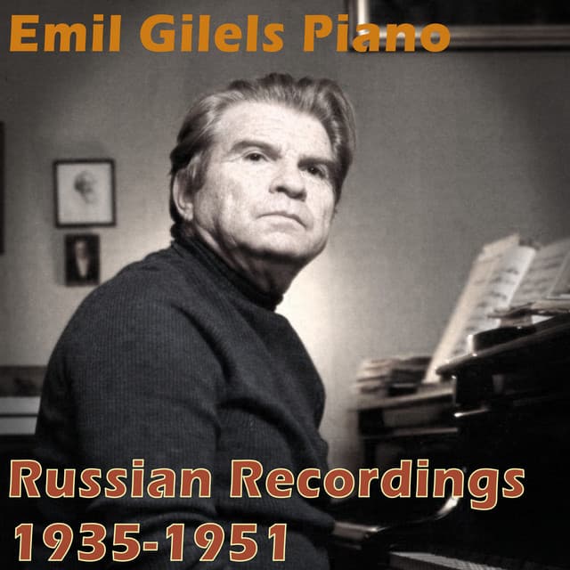 Emil Gilels Piano : Russian Recordings 1935-1951 - Emil Gilels