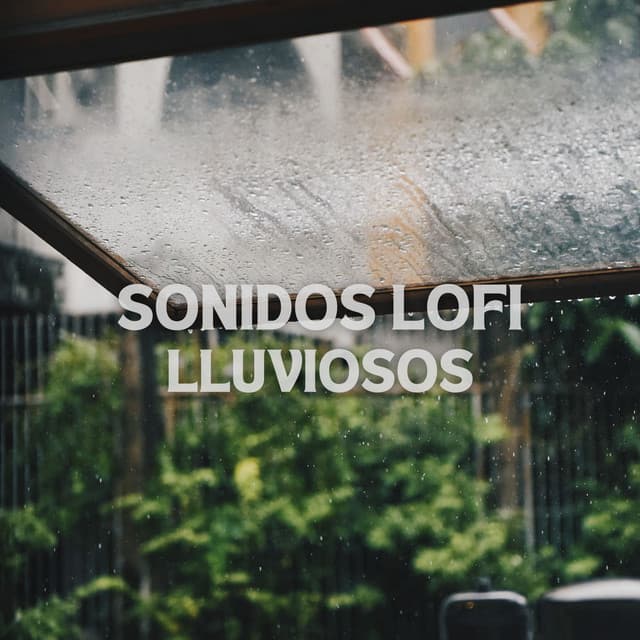 Sonidos Lofi Lluviosos - Lluvia de Lofi