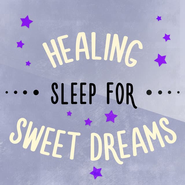 Healing Sleep for Sweet Dreams - Sweet Dreams