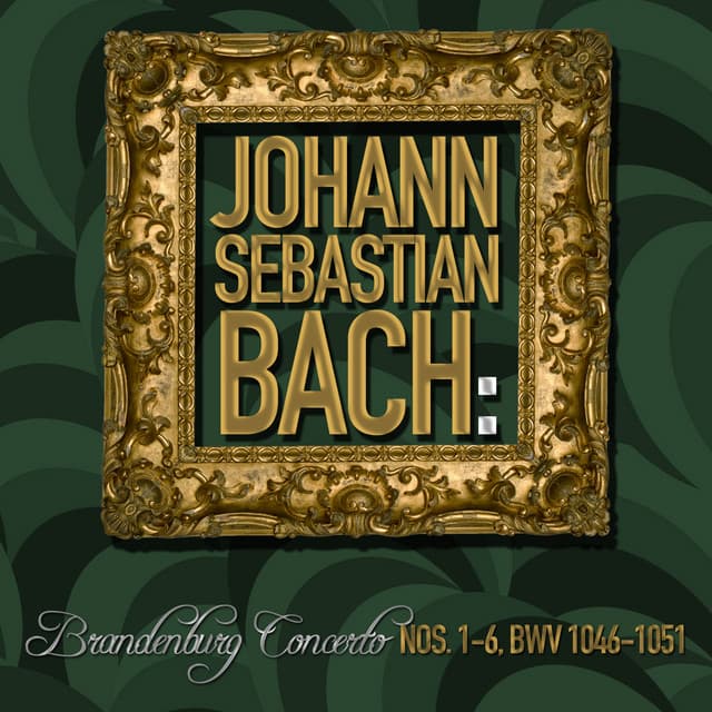 Johann Sebastian Bach: Brandenburg Concerto Nos. 1-6, Bwv 1046-1051 - Consort of London