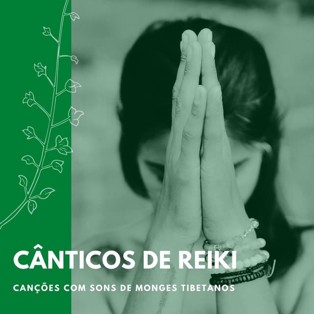 Cânticos de Reiki: Canções com Sons de Monges Tibetanos - Musica Reiki