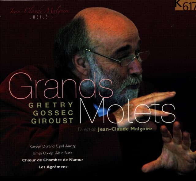 Grétry, Gossec & Giroust: Grands motets pour Louis XVI - Jean-Claude Malgoire