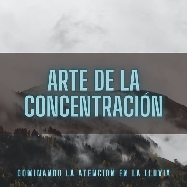 Arte De La Concentración: Dominando La Atención En La Lluvia - Sonidos de lluvia y sonidos de la naturaleza