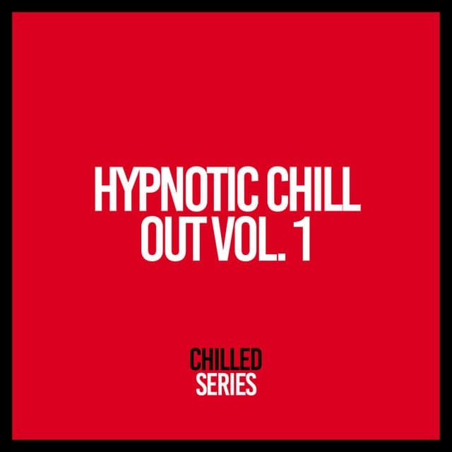 Hypnotic Chill Out, Vol. 1 - Coffee Shop Jazz Relax
