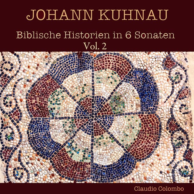 Johann Kuhnau: Biblische Historien in 6 Sonaten, Vol. 2 - Johann Kuhnau