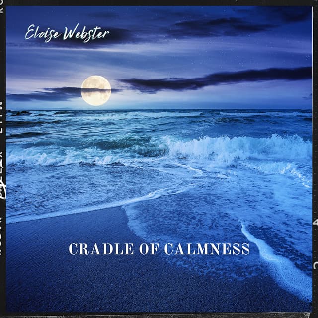 Cradle of Calmness: Nestled in Serenity - Eloise Webster