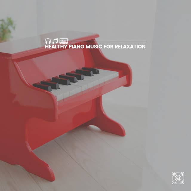 Healthy Piano Music for Relaxation - Piano Music