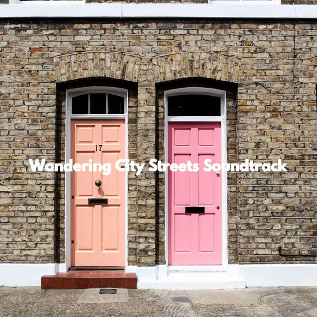 Wandering City Streets Soundtrack - Music for Work