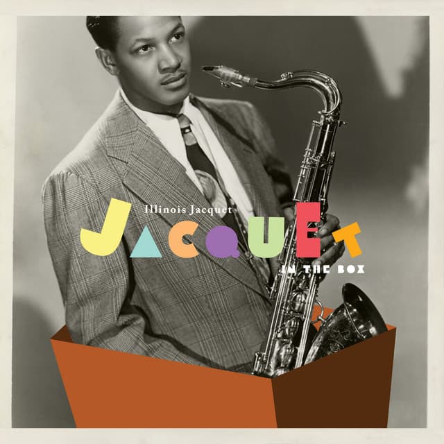 Jacquet in the Box - Illinois Jacquet