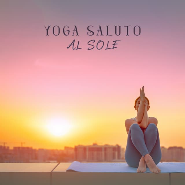 Soft Awakening saluto al sole - Anna Benessere