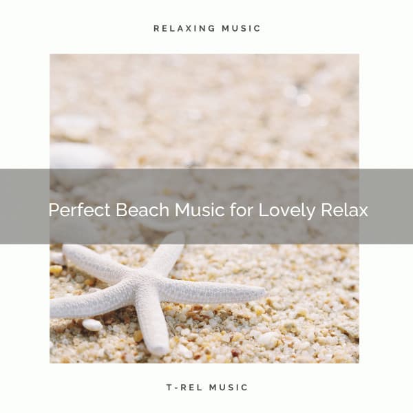 2020 Best: Perfect Beach Music for Lovely Relax - Ocean Of White Noise