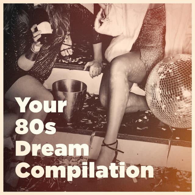 Your 80S Dream Compilation - 80s Pop Stars