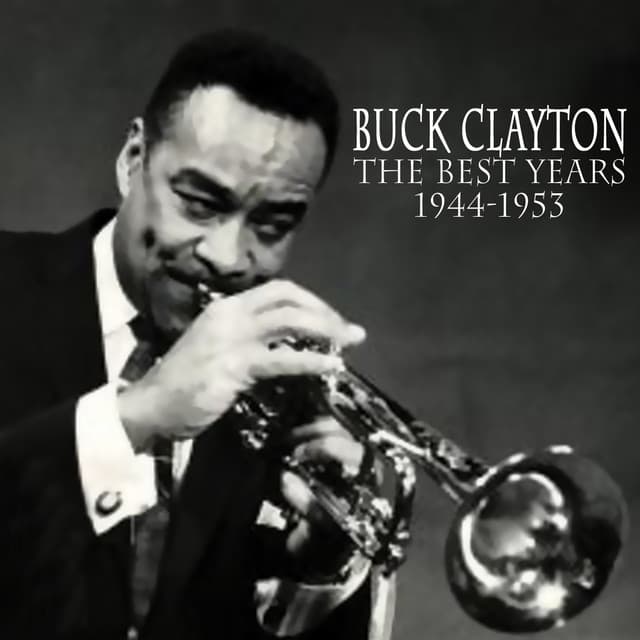 The Best Years 1944-1953 - Buck Clayton