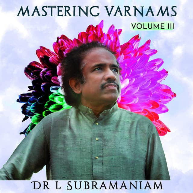 Mastering Varnams Vol. III - L. Subramaniam