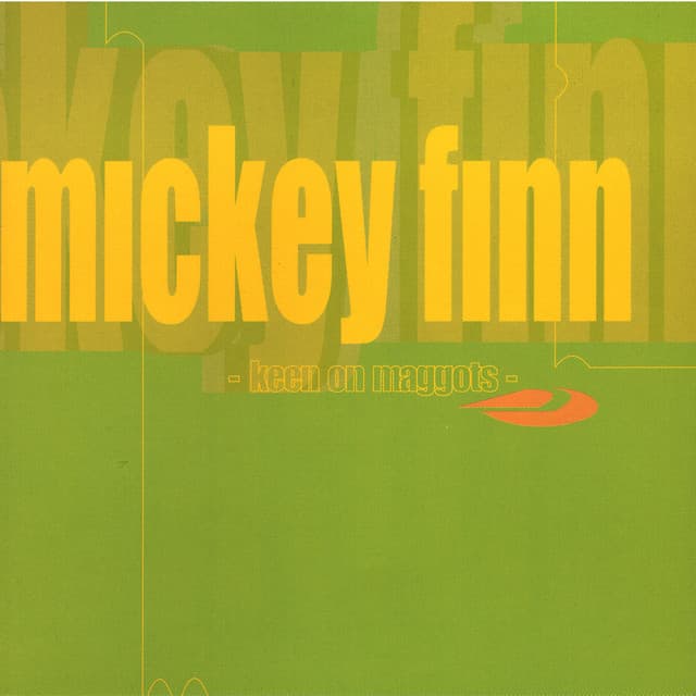 Keen on Maggots - Mickey Finn