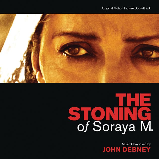The Stoning Of Soraya M. - John Debney