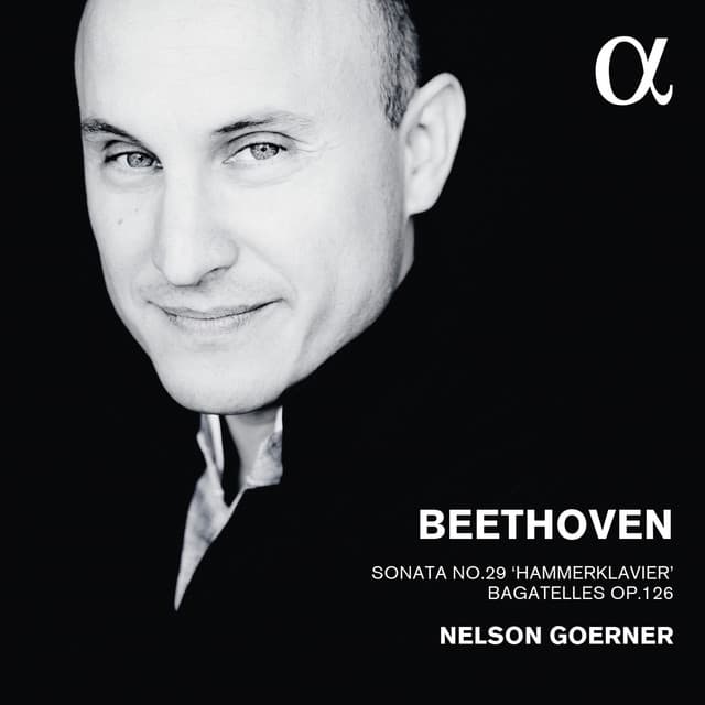 Beethoven: Sonata No. 29 "Hammerklavier" & Bagatelles, Op. 126 - Ludwig van Beethoven