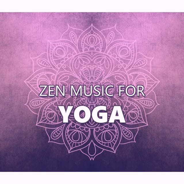 Zen Music for Yoga – Yoga Relaxation, Asian Zen Music, Power of Energy - Zen