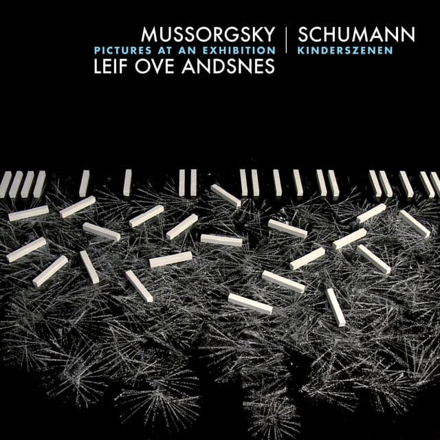 Mussorgsky: Pictures at an Exhibition - Schumann: Kinderszenen, Op. 15 - Leif Ove Andsnes