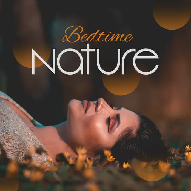 Bedtime Nature - Rest & Relax Nature Sounds Artists