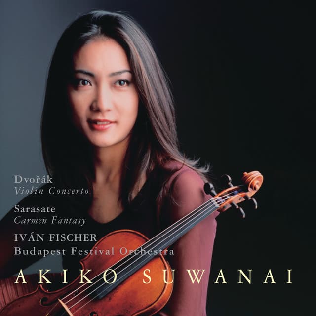 Dvořák: Violin Concerto – Sarasate: Carmen Fantasy - Akiko Suwanai