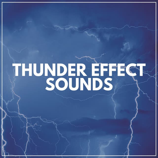 Thunder Effect Sounds - Thunderstorm