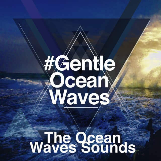 #Gentle Ocean Waves - The Ocean Waves Sounds