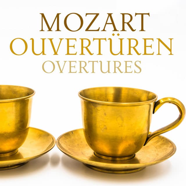 Mozart Ouvertüren | Overtures - Wolfgang Amadeus Mozart