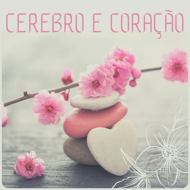 Cerebro e Coração: Música Reiki Suave para Todos os Tipos de Relaxamento - Musica Reiki