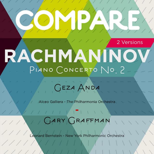 Rachmaninoff: Piano Concerto No. 2, Geza Anda vs. Gary Graffman - Sergei Rachmaninoff