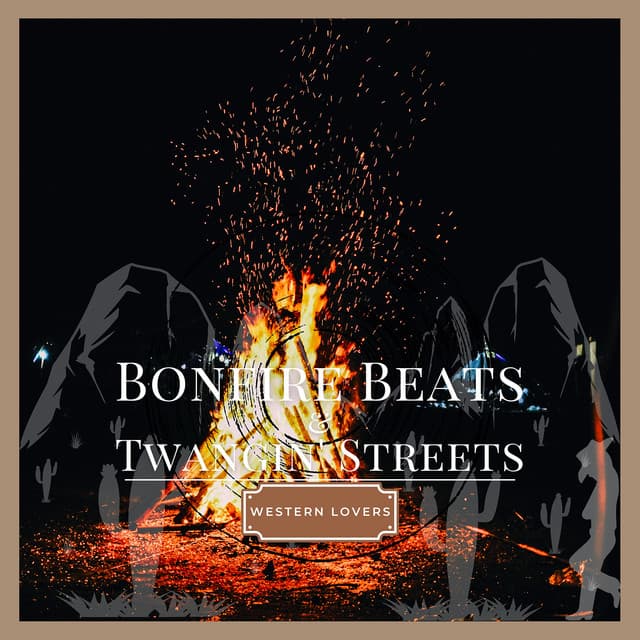 Bonfire Beats & Twangin' Streets - Western Lovers