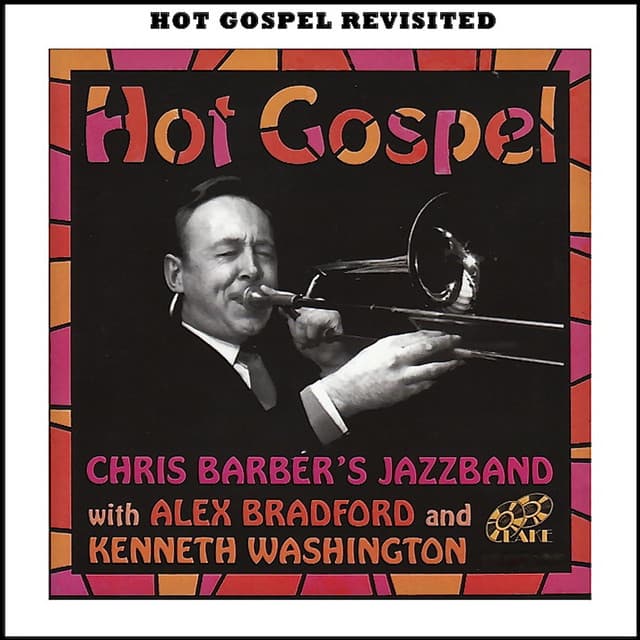 Hot Gospel Revisited - Chris Barber's Jazz Band