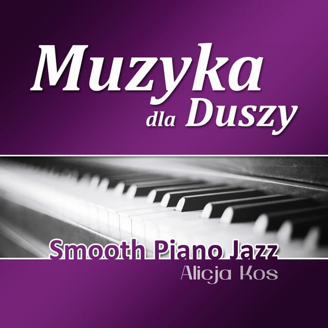Muzyka dla Duszy - Alicja Kos